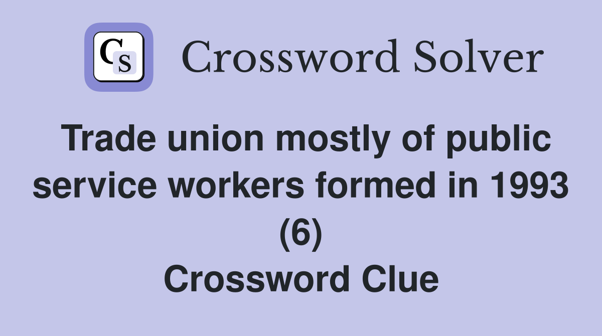 Trade union mostly of public service workers formed in 1993 (6